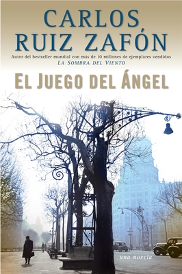 El Juego del Ángel / The Angel's Game (El cementerio de los libros olvidados #2)