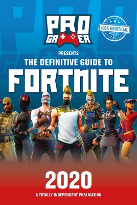 The Definitive Guide to Fortnite 2020 By Naomi Berry Cover Image