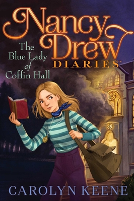 The Blue Lady of Coffin Hall (Nancy Drew Diaries #23) Cover Image