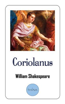 Coriolanus: A Tragedy Play by William Shakespeare By William Shakespeare Cover Image