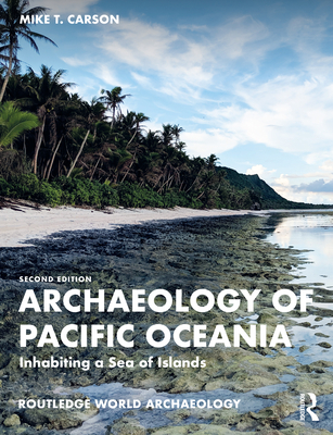 Archaeology of Pacific Oceania: Inhabiting a Sea of Islands (Routledge World Archaeology) Cover Image