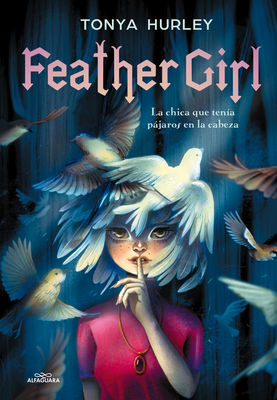 Feather Girl: La chica que tenía pájaros en la cabeza / Feather Girl: The Girl w ith Birds in Her Head - Feathervein Cover Image