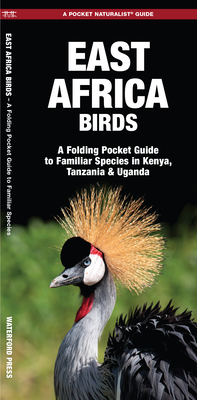 East Africa Birds: A Folding Pocket Guide to Familiar Species in Kenya, Tanzania & Uganda (Pocket Naturalist Guide) Cover Image