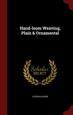 Hand-Loom Weaving, Plain & Ornamental Cover Image