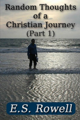 Random Thoughts of a Christian Journey (Part 1)