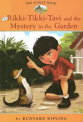 Jungle Book: #2 Rikki-Tikki-Tavi and the Mystery in the Garden (Easy Reader Classics)