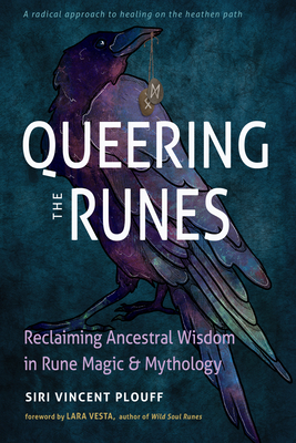 Queering the Runes: Reclaiming Ancestral Wisdom in Rune Magic and Mythology Cover Image