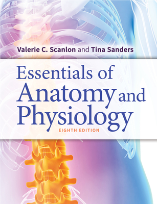 Essentials of Anatomy and Physiology By Valerie C. Scanlon, Tina Sanders Cover Image