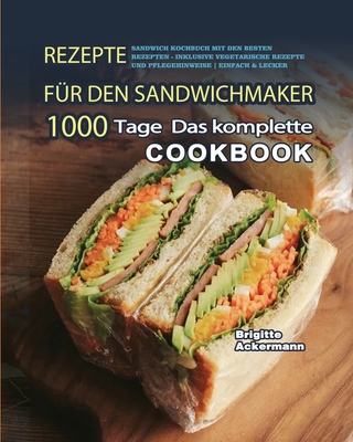 Rezepte für den Sandwichmaker 2021 By Brigitte Ackermann Cover Image