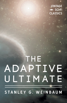 The Adaptive Ultimate By Stanley G. Weinbaum Cover Image