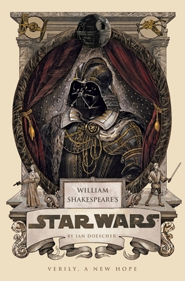 William Shakespeare's Star Wars: Verily, A New Hope