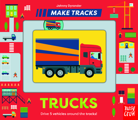 Make Tracks: Trucks By Johnny Dyrander (Illustrator) Cover Image