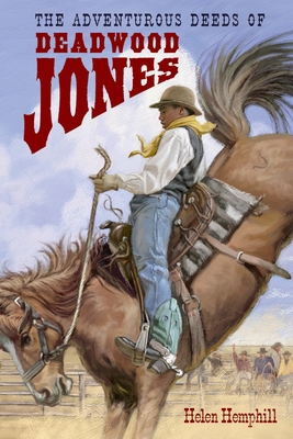 Cover Image for The Adventurous Deeds of Deadwood Jones