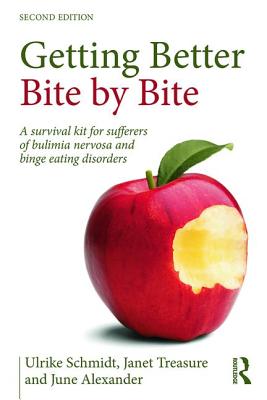 Getting Better Bite by Bite: A Survival Kit for Sufferers of Bulimia Nervosa and Binge Eating Disorders By Ulrike Schmidt, Janet Treasure, June Alexander Cover Image