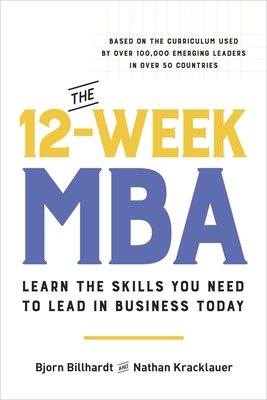 The 12-Week MBA: Learn the Skills You Need to Lead in Business Today