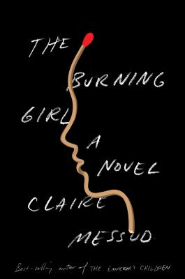 The Burning Girl By Claire Messud Cover Image