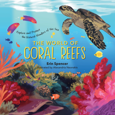 The World of Coral Reefs: Explore and Protect the Natural Wonders of the Sea Cover Image