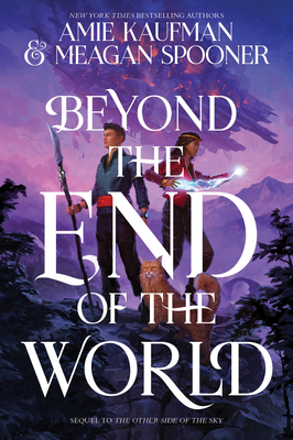 Beyond the End of the World By Amie Kaufman, Meagan Spooner Cover Image