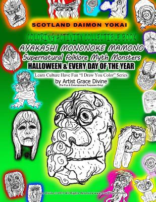 SCOTLAND DEMON YOKAI COLORING ACTIVITY COLLECTIBLE BOOK AYAKASHI MONONOKE MAMONO Supernatural folklore Myth Monsters HALLOWEEN & EVERY DAY OF THE YEAR By Grace Divine Cover Image