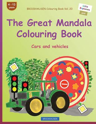 BROCKHAUSEN Colouring Book Vol. 20 - The Great Mandala Colouring Book: Cars and vehicles By Dortje Golldack Cover Image