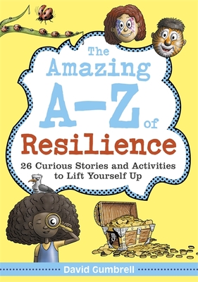 The Amazing A-Z of Resilience: 26 Curious Stories and Activities to Lift Yourself Up cover