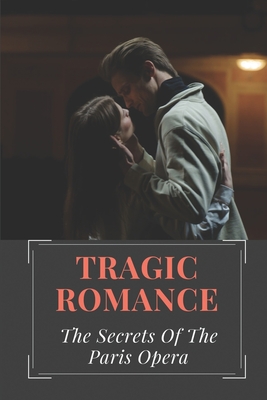 Tragic Romance: The Secrets Of The Paris Opera: Erik Cover Image