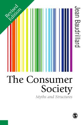 The Consumer Society: Myths and Structures (Published in Association with Theory) Cover Image