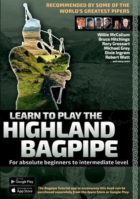Learn to Play the Highland Bagpipe - Recommended by some of the world´s greatest pipers: For absolute beginners to intermediate level By Andreas Hambsch Cover Image