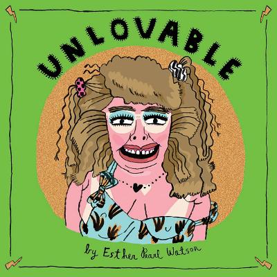 Unlovable Vol. 3 (Unloveable) By Esther Pearl Watson Cover Image