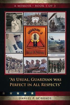 As Usual, Guardian was Perfect in All REspects: A Memoir - Book 1 of 3 By Daniel P. Scharge, Bob Laning (Editor), Raeghan Rebstock (Cover Design by) Cover Image