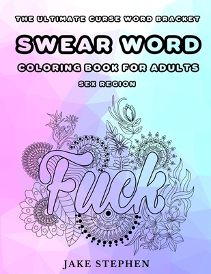 Swear Word Coloring Book for Adults: Sex Region (Paperback)