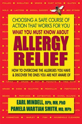 What You Must Know about Allergy Relief: How to Overcome the Allergies You Have & Find the Hidden Allergies That Make You Sick Cover Image