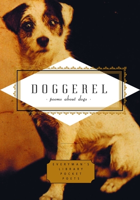 Doggerel: Poems About Dogs (Everyman's Library Pocket Poets Series)