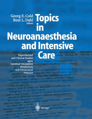 Topics in Neuroanaesthesia and Neurointensive Care: Experimental and Clinical Studies Upon Cerebral Circulation, Metabolism and Intracranial Pressure Cover Image