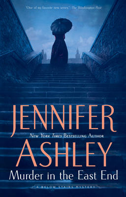 Murder in the East End (A Below Stairs Mystery #4) By Jennifer Ashley Cover Image