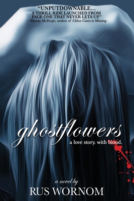 Ghostflowers By Rus Wornom Cover Image