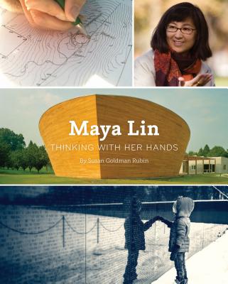 Maya Lin: Thinking with Her Hands (Middle Grade Nonfiction Books, History Books for Kids, Women Empowerment Stories for Kids) Cover Image