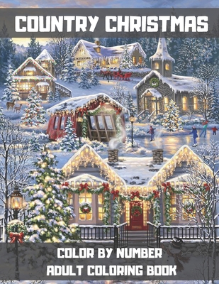 Country Christmas Color By Number Adult Coloring book: A Beautiful