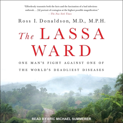 Cover for The Lassa Ward Lib/E: One Man's Fight Against One of the World's Deadliest Diseases