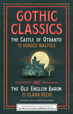 Gothic Classics: The Castle of Otranto and The Old English Baron (Haunted Library Horror Classics) Cover Image