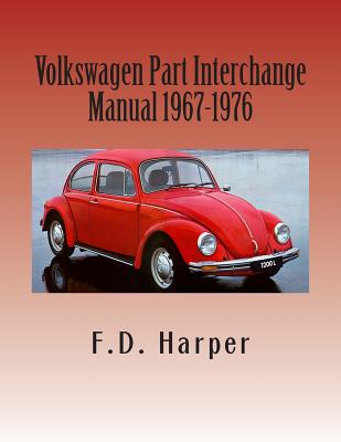 Volkswagen Part Interchange Manual 1967-1976 By F. D. Harper Cover Image