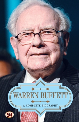 Warren Buffett: A Complete Biography By Dinkar Kumar Cover Image