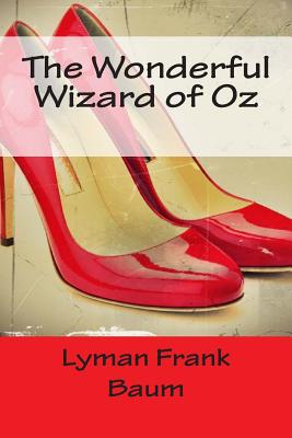 The Wonderful Wizard of Oz By Lyman Frank Baum Cover Image