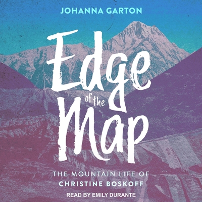 Edge of the Map: The Mountain Life of Christine Boskoff Cover Image