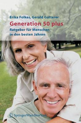 Generation 50 Plus: Ratgeber Für Menschen in Den Besten Jahren Cover Image