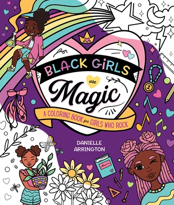 Black Girls Are Magic: A Coloring Book for Girls Who Rock Cover Image