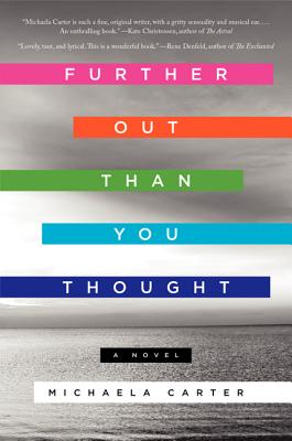 Further Out Than You Thought: A Novel