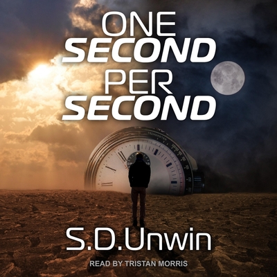 One Second Per Second By S. D. Unwin, Tristan Morris (Read by) Cover Image