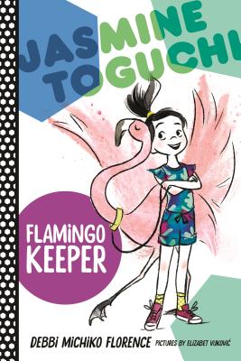 Jasmine Toguchi, Flamingo Keeper By Debbi Michiko Florence, Elizabet Vukovic (Illustrator) Cover Image