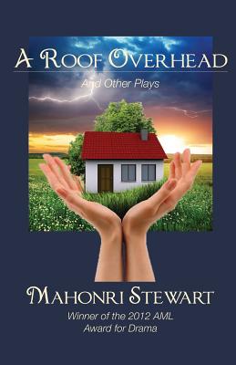 A Roof Overhead and Other Plays By Mahonri Stewart Cover Image